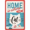 Plakat 20x30 Home Is Where the Cat 22313